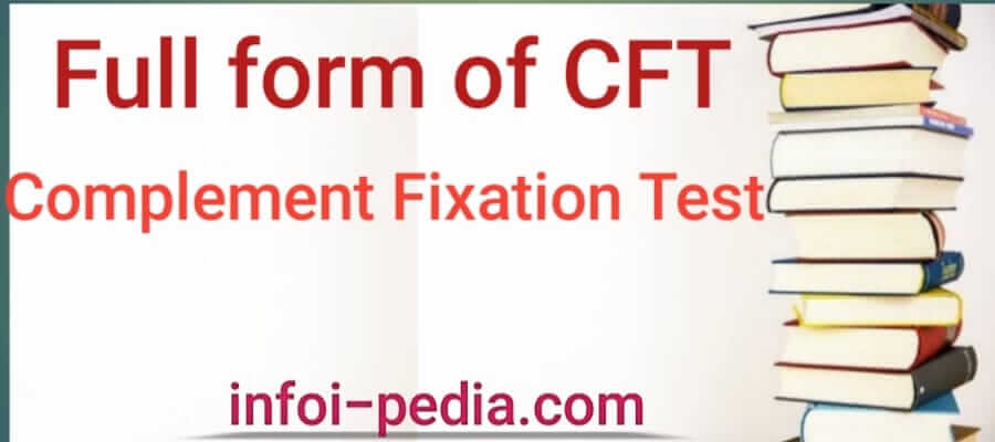 CFT full form, Full form of CFT- Medical