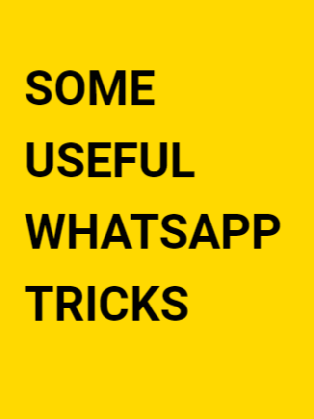 SOME USEFUL WHATSAPP TRICKS