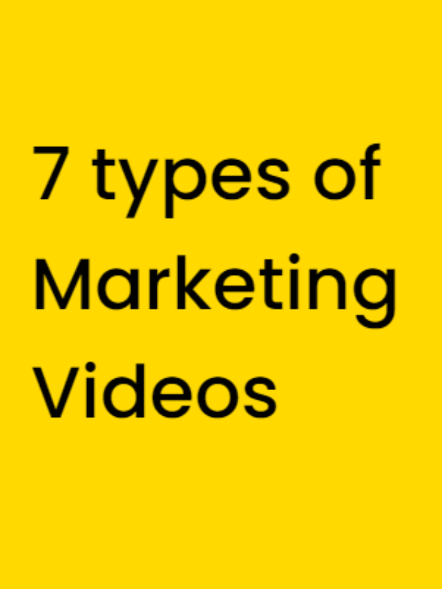 7 types of Marketing Videos